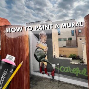 How to paint a mural Street art edition