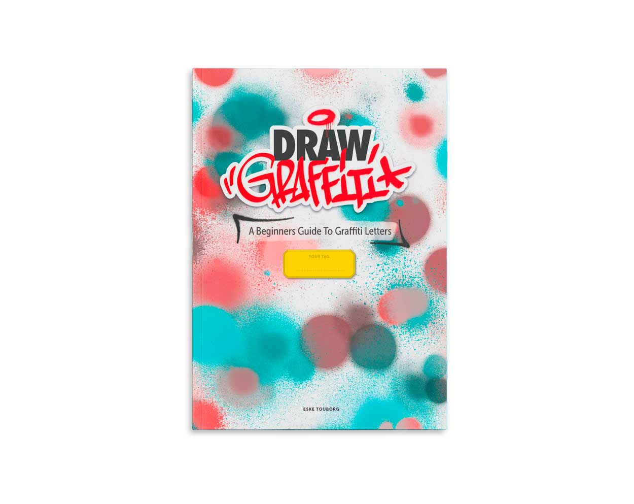 Draw Graffiti - A Beginners Guide to Graffiti Letters
